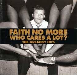 Faith No More : Who Cares a Lot? The Greatest Hits